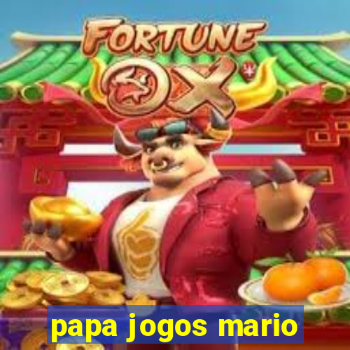 papa jogos mario